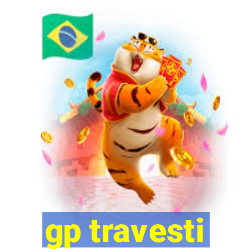 gp travesti